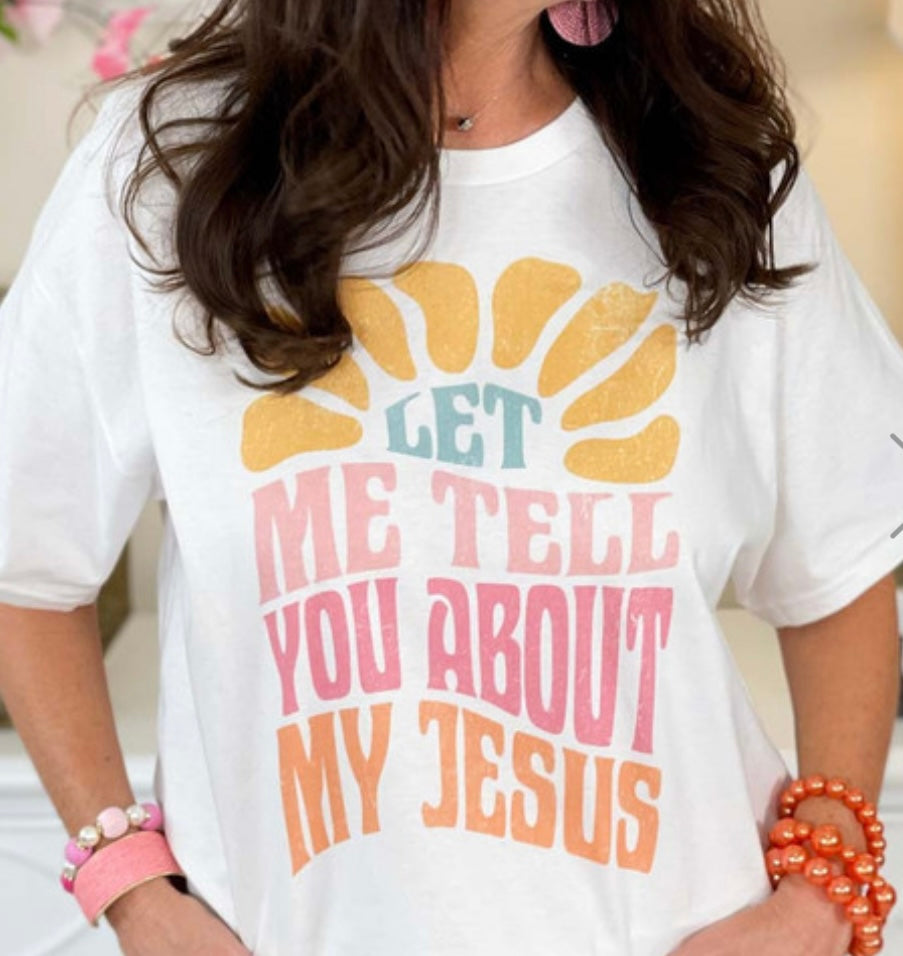 Let me tell you about my Jesus